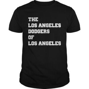 The Los Angeles Dodgers Of Los Angeles Shirt